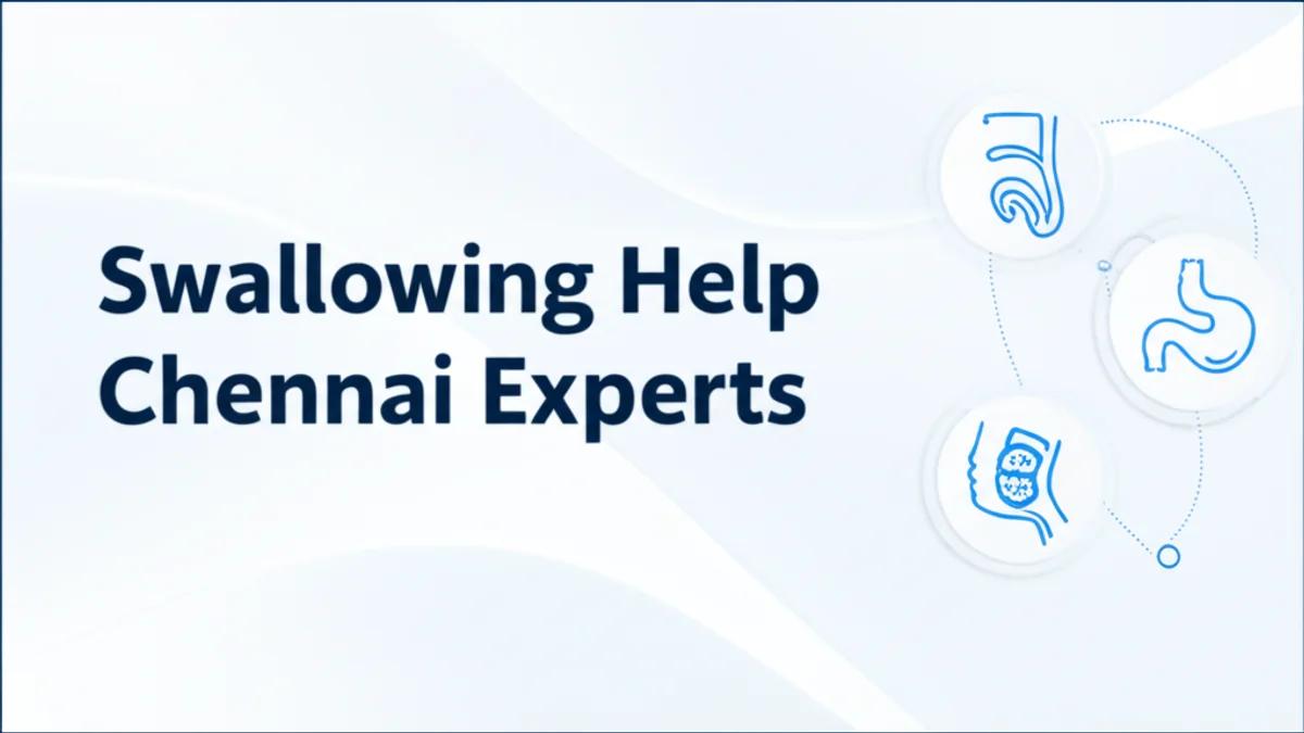 Swallowing Disorders Treatment Chennai | FEES Expert