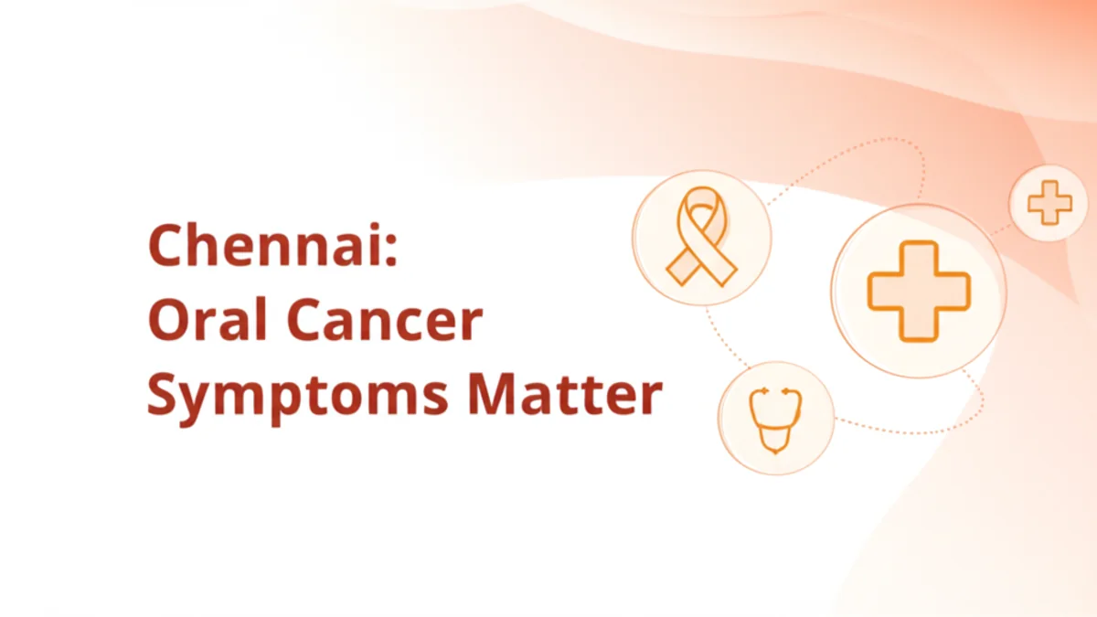 Oral Cancer Warning Signs & Symptoms Chennai