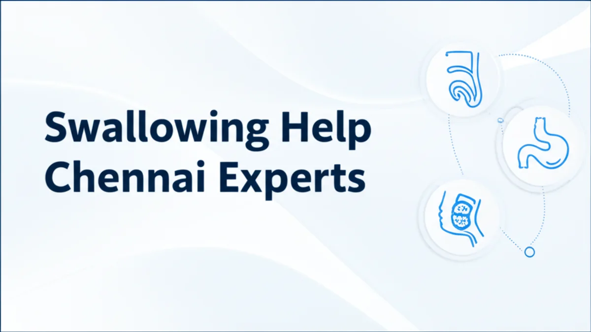 Swallowing Disorders Treatment Chennai | FEES Expert