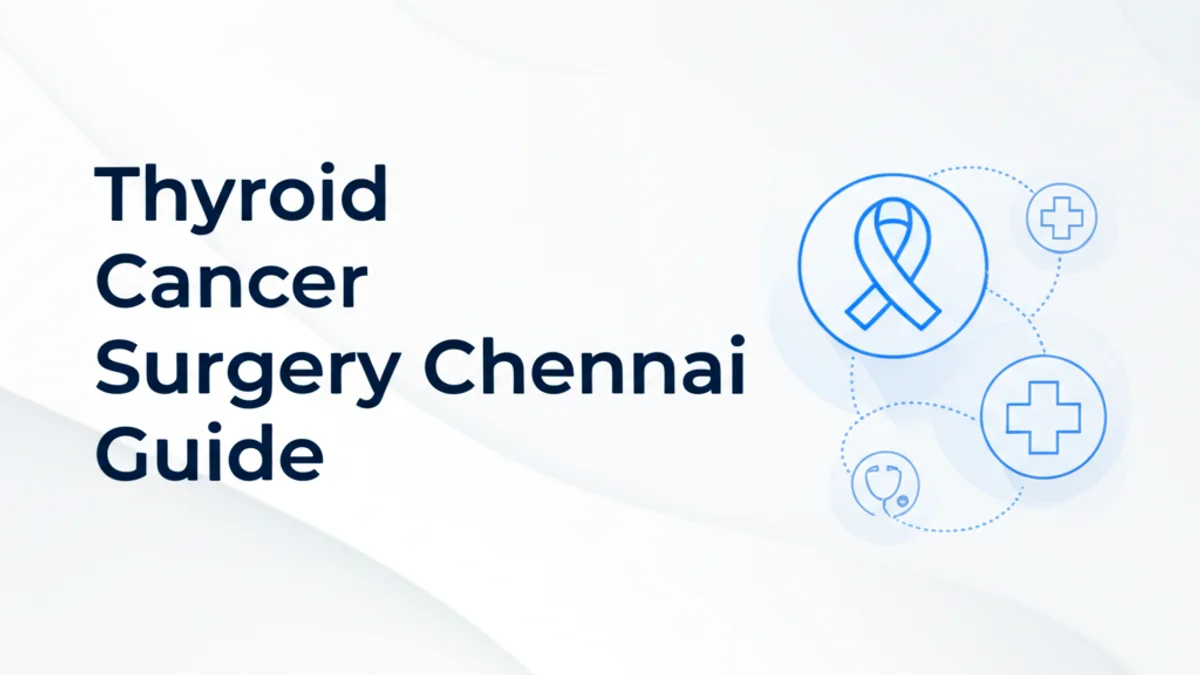 Thyroid Cancer Surgery Guide Chennai | THANC