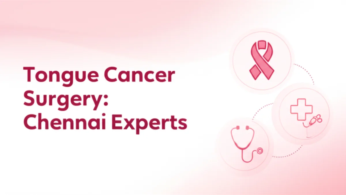 Tongue Cancer Surgery in Chennai: Preserving Speech and Swallowing
